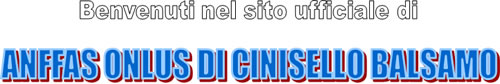 Benvenuti nel sito ufficiale di ANFFAS ONLUS DI CINISELLO BALSAMO